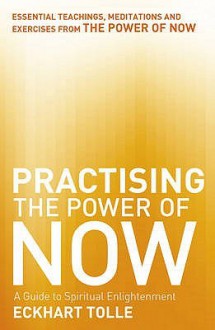 Practising the Power of Now - Eckhart Tolle