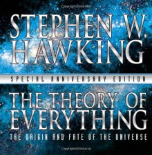 The Theory of Everything: The Origin and Fate of the Universe - Stephen Hawking