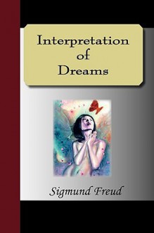 The Interpretation of Dreams - Sigmund Freud