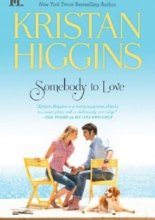 Somebody To Love - Kristan Higgins