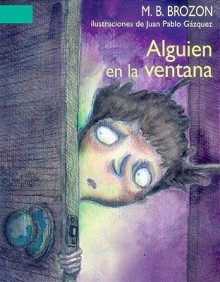 Alguien en la ventana - M.B. Brozon, Juan Pablo Gázquez