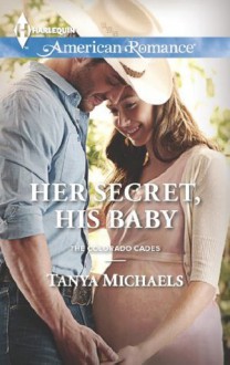 Her Secret, His Baby (Mills & Boon American Romance) (The Colorado Cades - Book 1) - Tanya Michaels