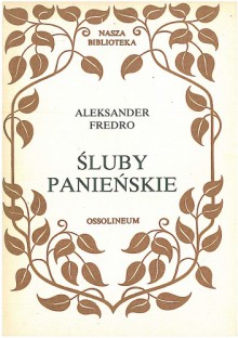 Śluby panieńskie - Aleksander Fredro