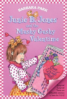 Junie B. Jones and the Mushy Gushy Valentime (Junie B. Jones, #14) - Barbara Park, Denise Brunkus