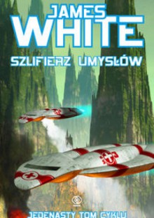 Szlifierz umysłów - James White