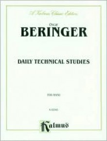 Daily Technical Studies for Piano (Kalmus Edition) - Oscar Beringer