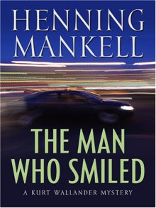 The Man Who Smiled - Henning Mankell