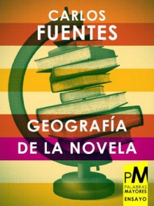 Geografía de la novela - Carlos Fuentes