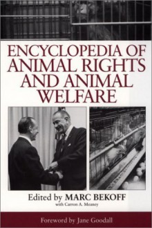 Encyclopedia of Animal Rights and Animal Welfare - Marc Bekoff, Carron A. Meaney, Jane Goodall