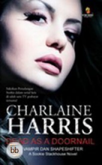 Vampir Dan Shapeshifter (Dead As A Doornail) - Charlaine Harris