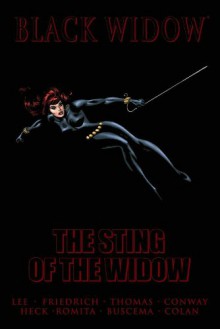 Black Widow: The Sting of the Widow - Stan Lee, Don Rico, Gary Friedrich, Mimi Gold, Roy Thomas, Gerry Conway, John Romita Sr., Jim Mooney, John Buscema, Gene Colan, Don Heck