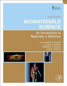 Biomaterials Science: An Introduction to Materials in Medicine - Buddy D. Ratner, Allan S. Hoffman, Frederick J. Schoen, Jack E. Lemons