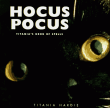 Hocus Pocus: Titania's Book of Spells - Titania Hardie, Helen Buttfield