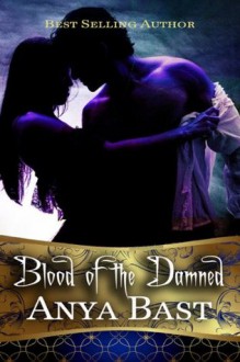 Blood of the Damned (The Embraced) - Anya Bast