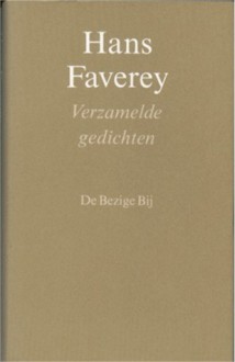 Verzamelde Gedichten - Hans Faverey