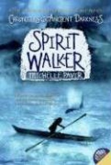 Chronicles of Ancient Darkness #2: Spirit Walker - Michelle Paver