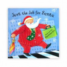 Just the Job for Santa - Kate Lee