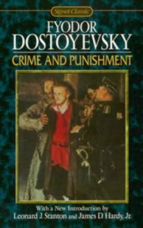 Crime and Punishment - Fyodor Dostoyevsky, Leonard Stanton, James D. Hardy Jr., Sidney Monas