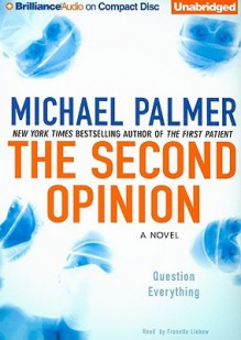 The Second Opinion - Michael Palmer, Franette Liebow