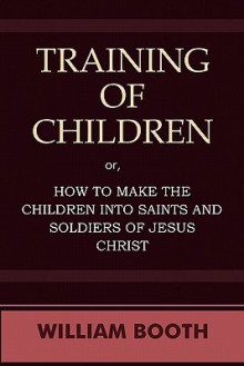 Training of Children - William Booth