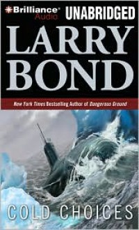 Cold Choices - Larry Bond