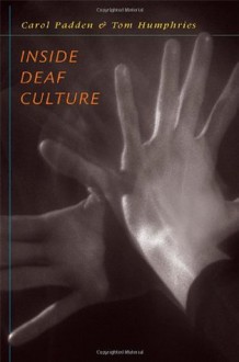 Inside Deaf Culture - Carol Padden,Tom Humphries