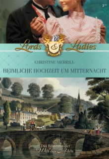 Heimliche Hochzeit um Mitternacht (Historical Lords & Ladies) (German Edition) - Christine Merrill