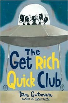 The Get Rich Quick Club - Dan Gutman