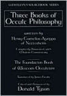 Three Books of Occult Philosophy - Cornelius Agrippa, Donald Tyson