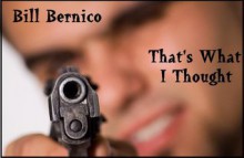 That's What I Thought - Bill Bernico