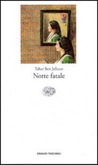 Notte fatale - Tahar Ben Jelloun, Egi Volterrani