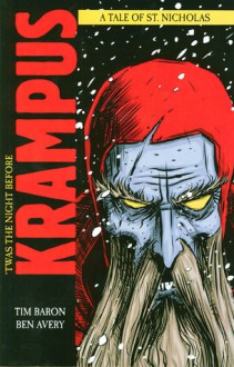 'Twas the Night Before Krampus: A Tale of St. Nicholas - Tim Baron, Ben Avery