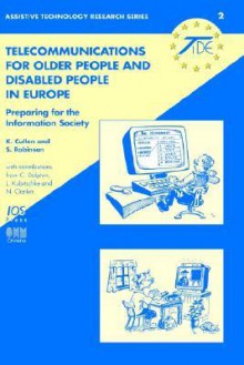 Telecommunications for Older People and Disabled People in Europe - Kevin Cullen, S. Robinson