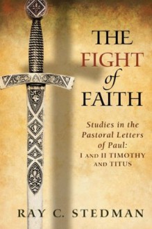 The Fight of Faith - Ray C. Stedman