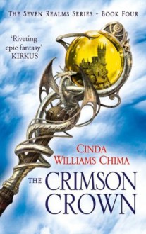 The Crimson Crown (The Seven Realms Series, Book 4) - Cinda Williams Chima