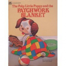 The Poky Little Puppy and the Patchwork Blanket - Jean Chandler