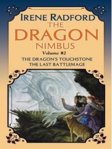 The Dragon Nimbus Novels: Volume II: Volume II - Irene Radford