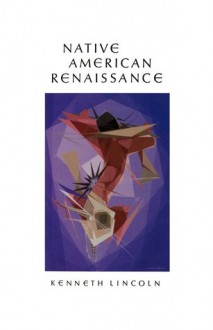 Native American Renaissance - Kenneth Lincoln