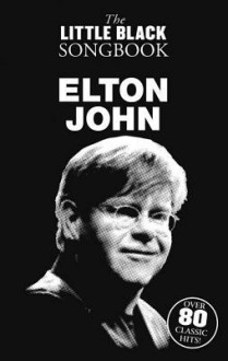 Elton John - The Little Black Songbook: Chords/Lyrics - Elton John