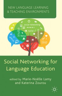 Social Networking for Language Education - Marie-Noelle Lamy, Katerina Zourou