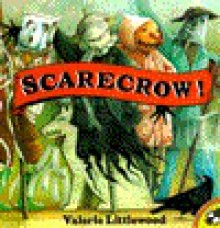 Scarecrow! - Valerie Littlewood