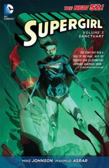 Supergirl Vol. 3: Sanctuary (The New 52) - Mike Johnson, Mahmud Asrar