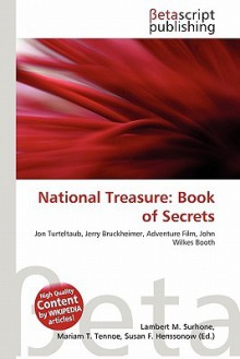 National Treasure: Book of Secrets - Lambert M. Surhone, VDM Publishing, Susan F. Marseken