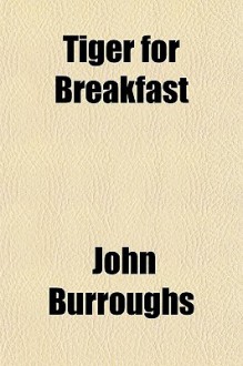 Tiger for Breakfast - John Burroughs