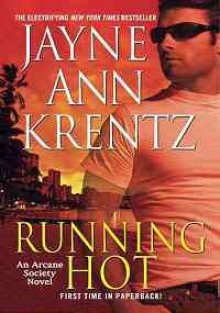 Running Hot (Arcane Society, #5) - Jayne Ann Krentz