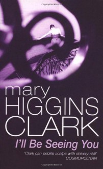 I'll Be Seeing You - Mary Higgins Clark