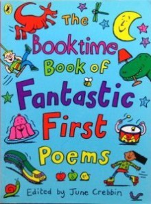 The Booktime Book Of Fantastic First Poems - June Crebbin