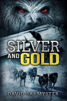 Silver and Gold - David Sakmyster