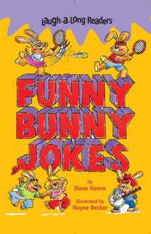 Laugh-A-Long Readers: Funny Bunny Jokes - Diane Namm, Wayne Becker