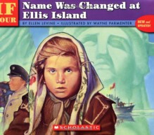 If Your Name Was Changed At Ellis Island - Ellen Levine, Wayne Parmenter